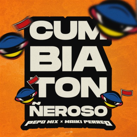 Cumbiaton Ñeroso ft. Maiki Perreo | Boomplay Music