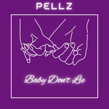 Baby, Don't Lie | Boomplay Music