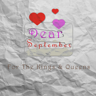 Dear September (For The Kings & Queens)