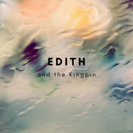 Edith and the Kingpin | Boomplay Music