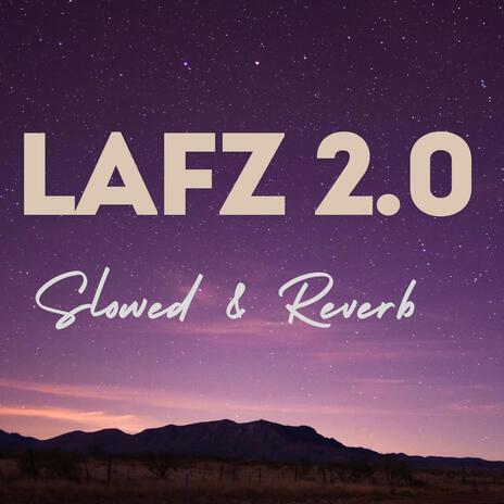 Lafz 2.0 (Slowed & Reverb) | Boomplay Music