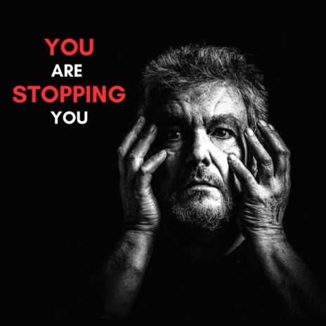 YOU ARE STOPING YOU | Boomplay Music