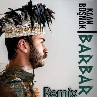 Barbar (Remix) ft. Kaan Boşnak lyrics | Boomplay Music