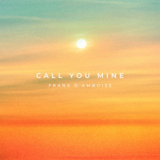 Call You Mine lyrics | Boomplay Music