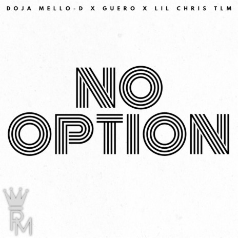 No Option ft. Lil Chris Tlm & Guero | Boomplay Music