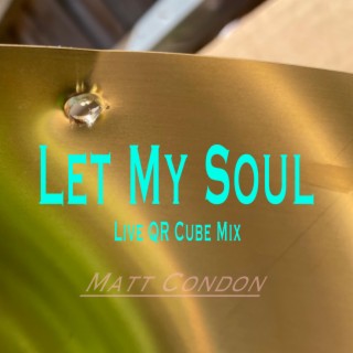 Let My Soul (Live QR Cube Mix)