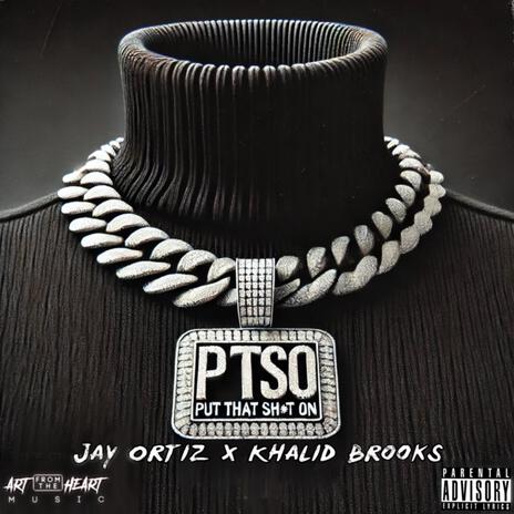 P.T.S.O ft. Jay Ortiz | Boomplay Music