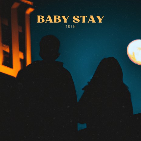 Baby Stay | Boomplay Music