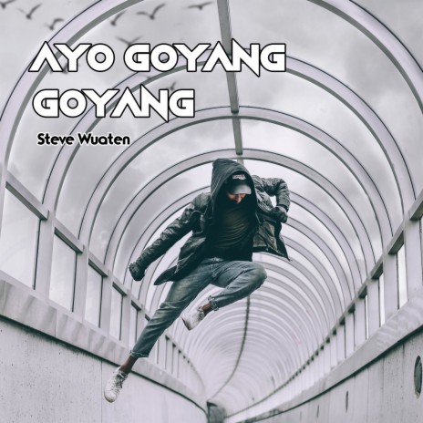Ayo Goyang Goyang | Boomplay Music