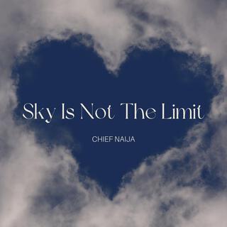 Sky Is Not The Limit