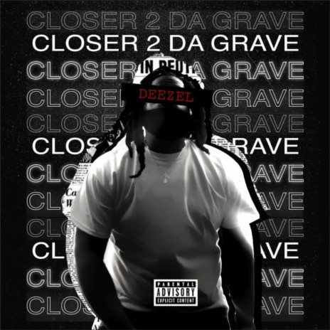 Closer 2 Da Grave | Boomplay Music