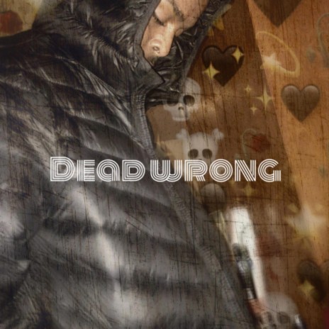 Dead Wrong | Boomplay Music