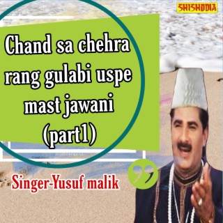 Chand Sa Chehra Rang Gulabi Uspe Mast Jawani Part 1