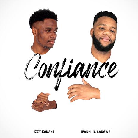 Confiance ft. Jean-Luc Sangwa | Boomplay Music