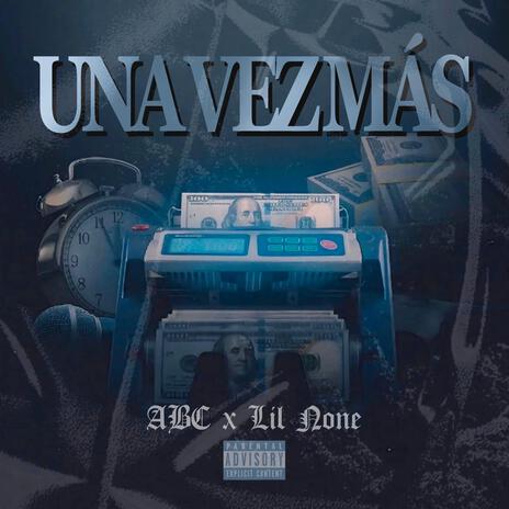 Una Vez Más ft. Lil None | Boomplay Music