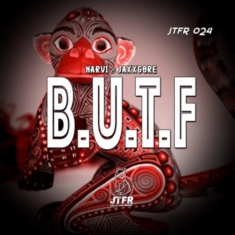 B.U.T.F ft. Jaxxgore | Boomplay Music