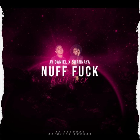 Nuff Fuck ft. Shannaya | Boomplay Music