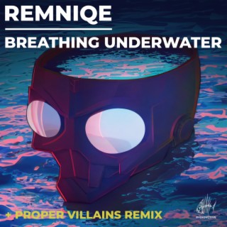 Underwater (Proper Villains Remix)