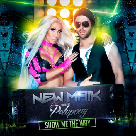 Show Me The Way ft. La Pelopony | Boomplay Music