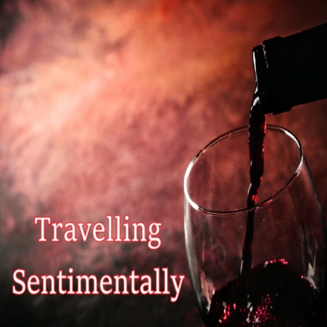 Travelling Sentimentally | Boomplay Music