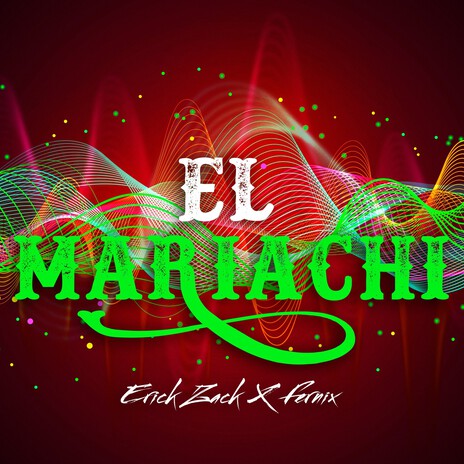 EL MARIACHI ft. Fernix | Boomplay Music