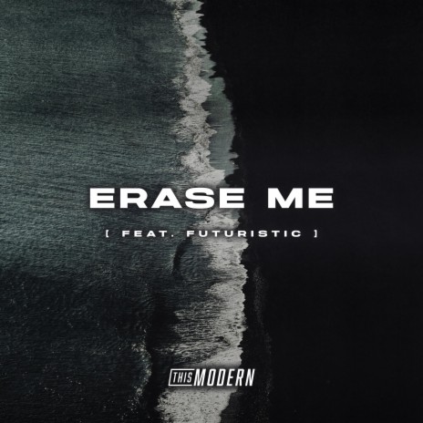 Erase Me ft. Futuristic | Boomplay Music