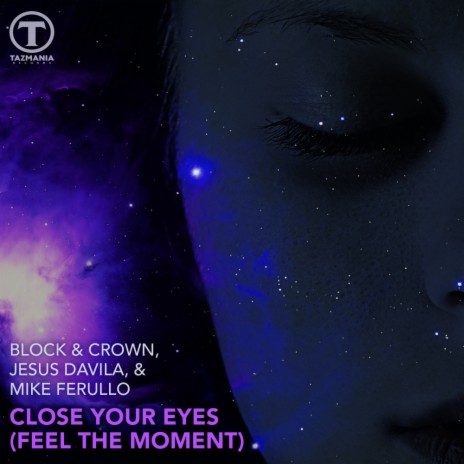 Close Your Eyes (Feel The Moment) ft. Jesus Davila & Mike Ferullo | Boomplay Music