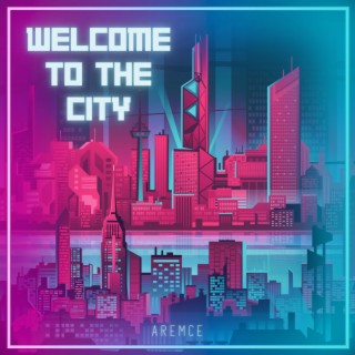 Welcome To The City
