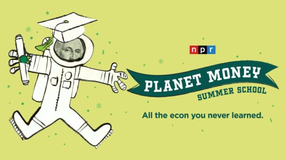 Introducing Planet Money Summer School