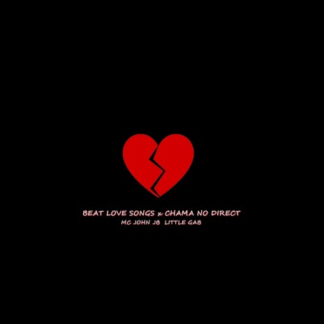 BEAT LOVE SONGS x CHAMA NO DIRECT ft. Little Gab | Boomplay Music