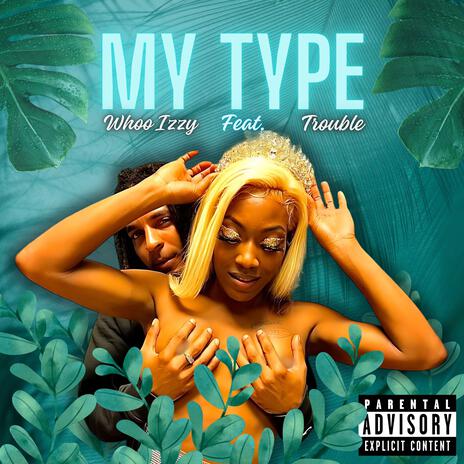 My Type ft. Trouble