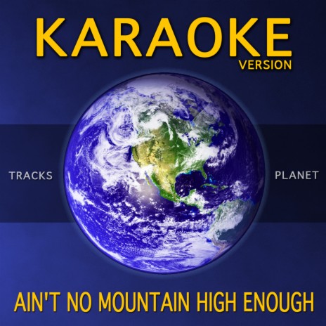 Ain't No Mountain High Enough (Karaoke Version) | Boomplay Music