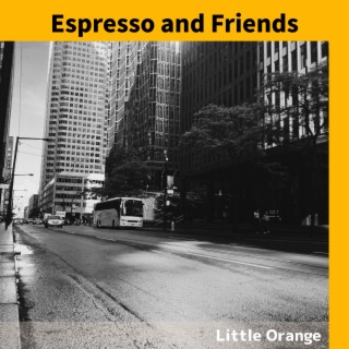 Espresso and Friends