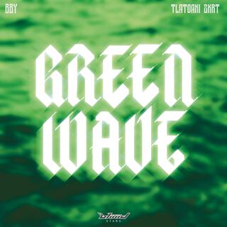 GREEN WAVE