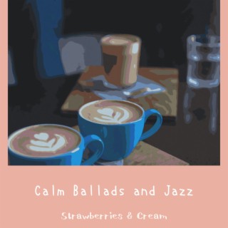 Calm Ballads and Jazz