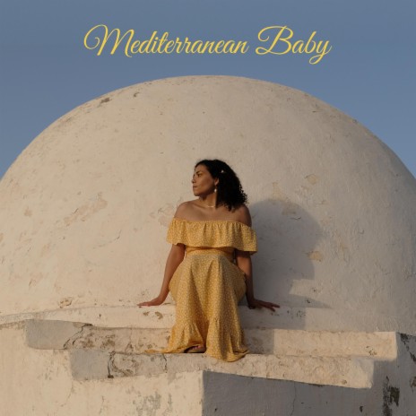 Mediterranean Baby | Boomplay Music