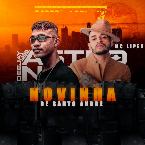 Novinha de Santo André ft. MC LIPEX | Boomplay Music