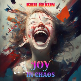 Joy in Chaos lyrics | Boomplay Music