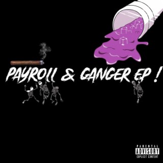 PAYROLL & GANGER EP !