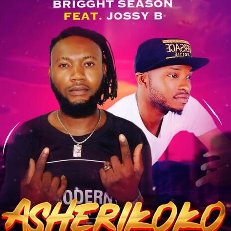 Asherikoko ft. Jossy B | Boomplay Music