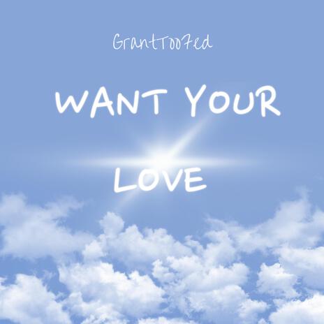 Want Your Love