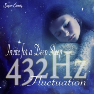 Invite for a deep sleep〜 432 Hz fluctuation〜