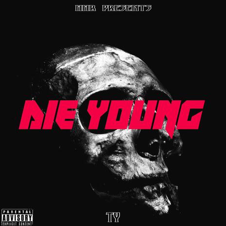 Die young | Boomplay Music