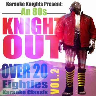 Karaoke Knights Present - An 80s Knight Out, Vol. 2 - Eighties Karaoke Classics