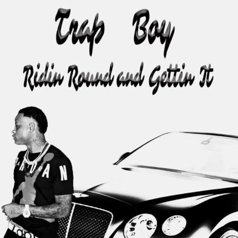 Ridin Round and Gettin It | Boomplay Music