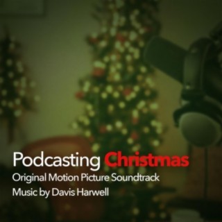 Podcasting Christmas (Original Motion Picture Soundtrack)