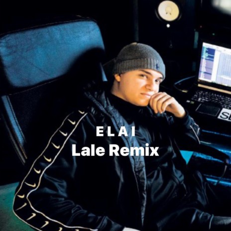 Lale ft. Elai | Boomplay Music