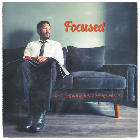 FOCUSED ft. Shellie Sweets & Alfred Nomad | Boomplay Music