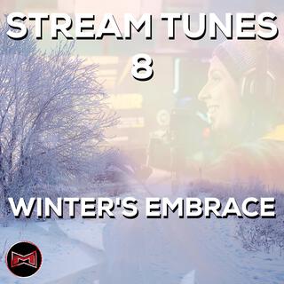 Stream Tunes 8 | Winter's Embrace