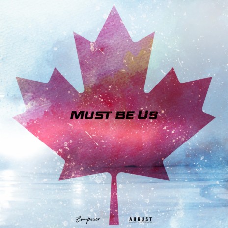 Must Be Us (August Lux Theme) | Boomplay Music